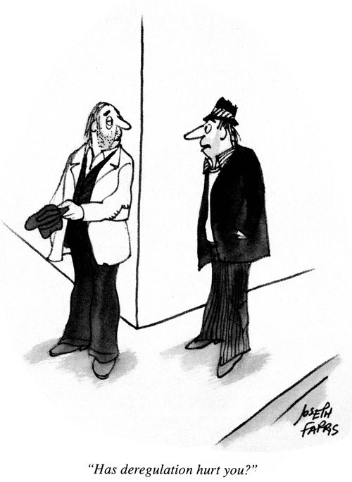 'Has deregulation hurt you?'