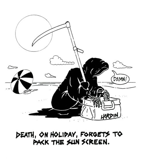 Death, on holiday, forgets to pack the sunscreen.