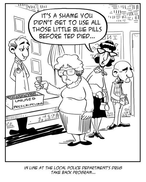 'It's a shame you didn't get to use all those little blue pills before Ted died.'