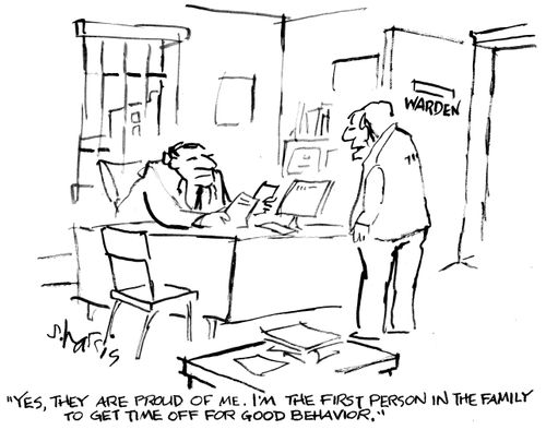 "Yes, they are proud of me.  I'm the first person in the family to get time off for good behavior."