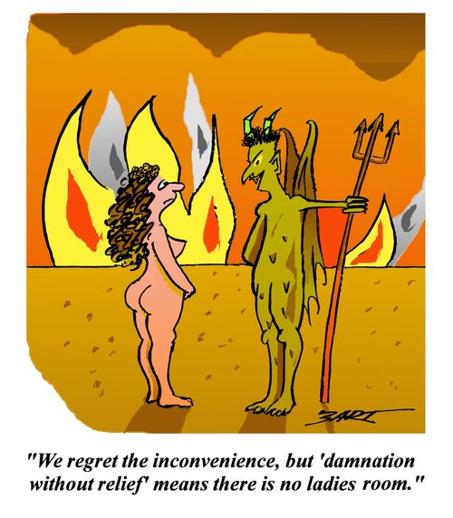 Damnation without relief means there is  no Ladies Room.