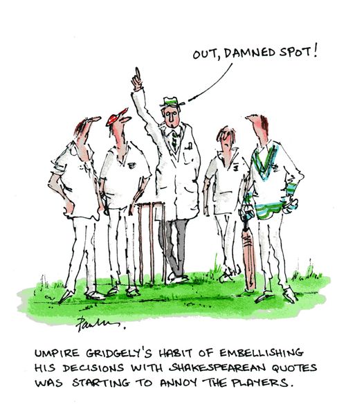 Umpire Gridgely's habit of embellishing his decisions with Shakespearean quotes was starting to annoy the players.