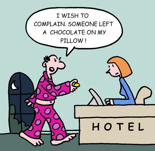 I wish to complain. Someone left a chocolate on my pillow!