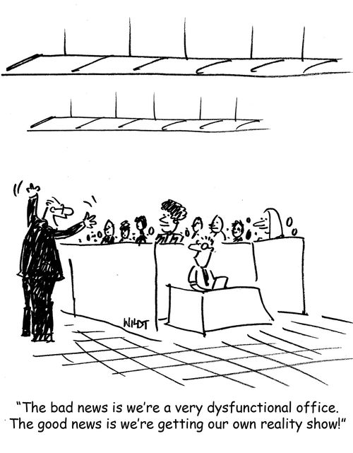 'The bad news is we're a very dysfunctional office. The good news is we're getting our own reality show!'