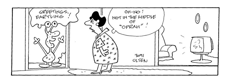 'Greetings earthling! - Oh no, not in the middle of 'Oprah'!' 