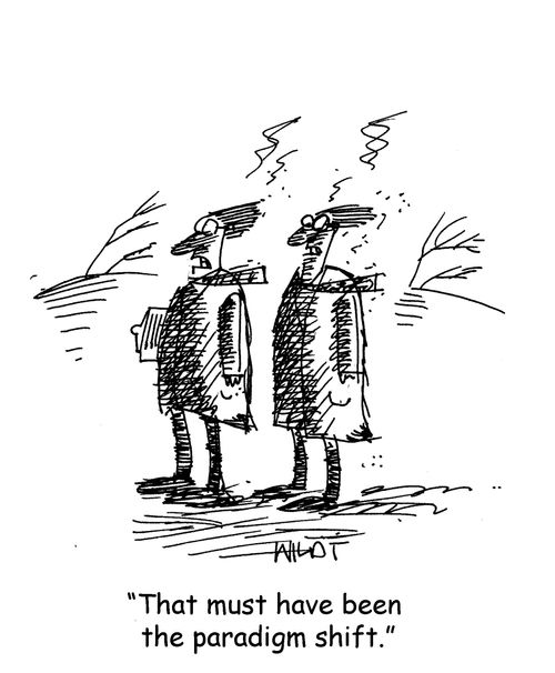 "That must have been the paradigm shift."