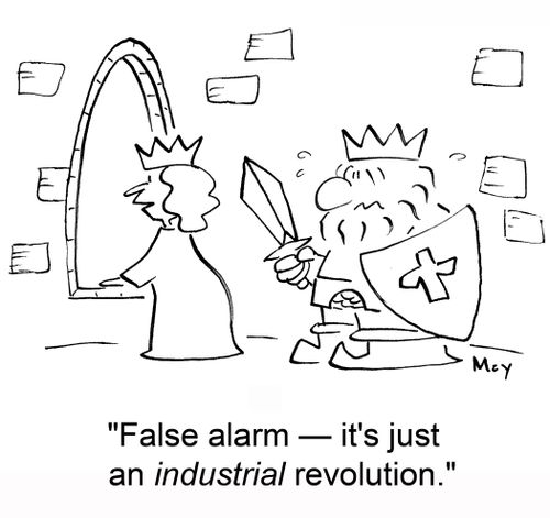 'False alarm -- it's just an industrial revolution.'