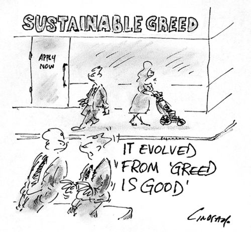 Sustainable Greed.