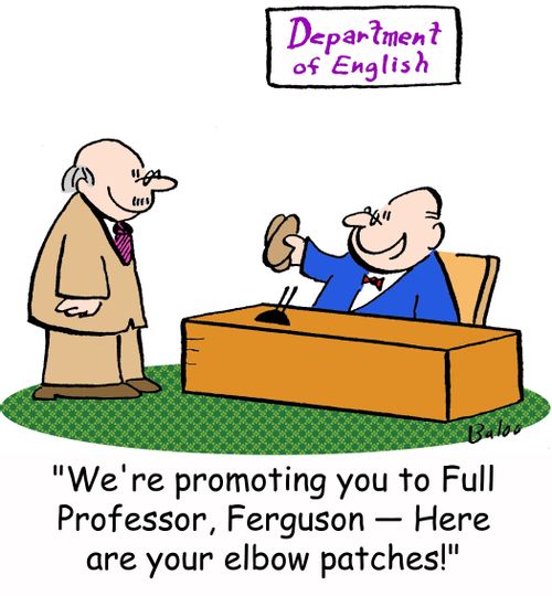 'We're promoting you to Full Professor, Ferguson -- Here are your elbow patches!:'