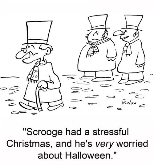 'Scrooge had a stressful Christmas, and he's very worried about Halloween.'