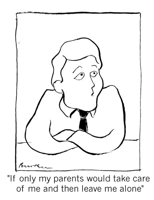 "If only my parents would take care of me and then leave me alone."