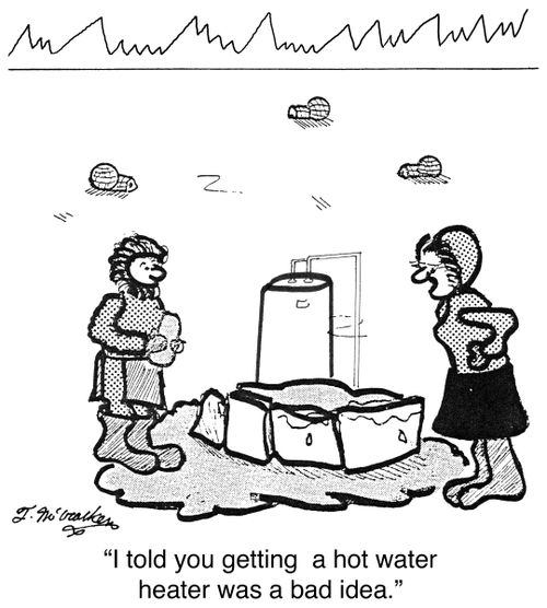 'I told you getting a hot water heater was a bad idea.'