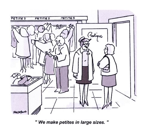 'We make petites in large sizes.'
