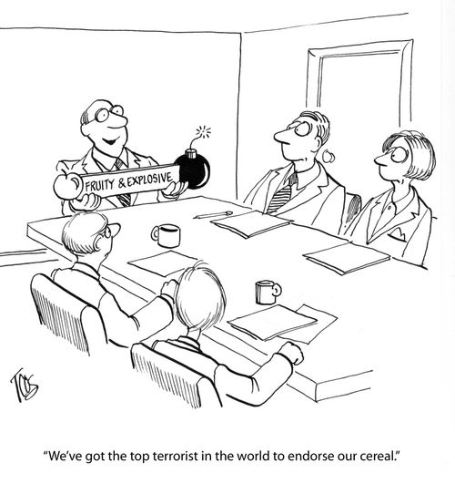 'We've got the top terrorist in the world to endorse our cereal.'