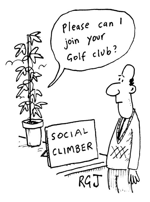'Social Climber' "Please can I join your golf club"