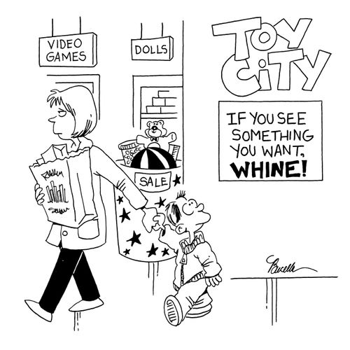 If You See Something You Want, Whine!