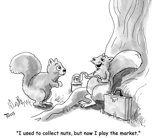 'I used to collect nuts, but now I play the market.'