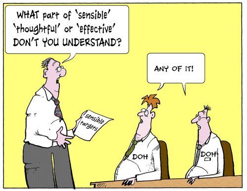 'What part of 'sensible', 'thoughtful', or 'effective' DON'T YOU UNDERSTAND?