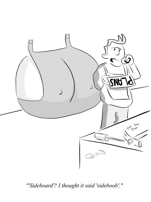 "'Sideboard'? I thought it said 'sideboob'."