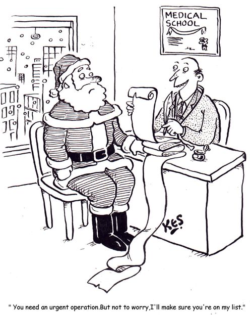 'You need an urgent operation. But not to worry, I'll make sure you're on my list.'