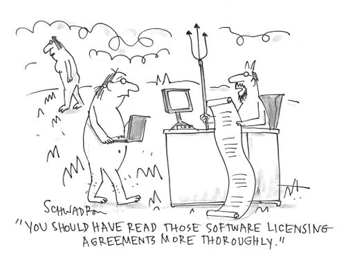 'You should have read those software licensing agreements more thoroughly.'