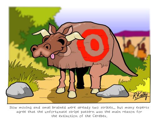 Slow moving and small brained were already two strikes. . . but many experts agree that the unfortunate stripe pattern was the main reason for the extinction of the Cerebex.
