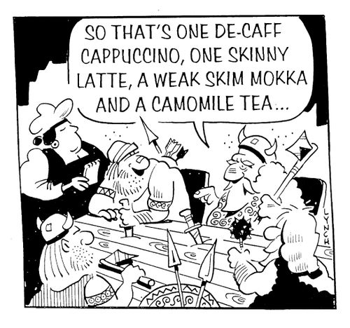 So that's one de-caff cappuchino...