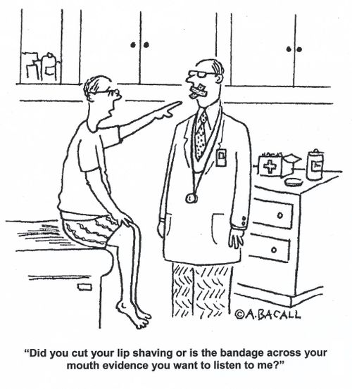 'Did you cut your lip shaving or is the bandage across your mouth evidence you want to listen to me?'