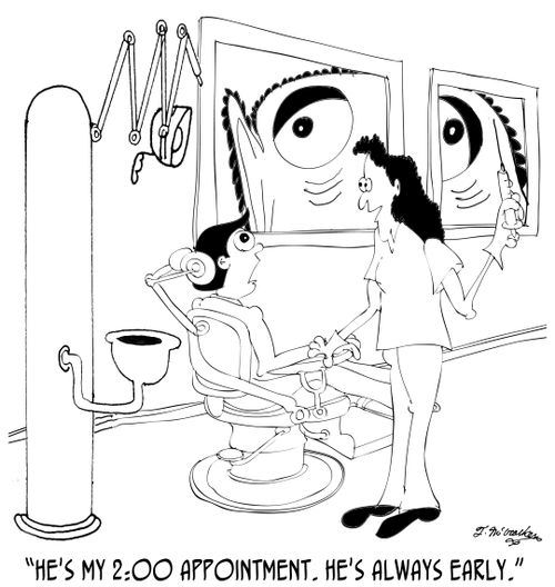 'He's my 2:00 appointment. He's always early.'