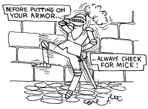 Before putting on your armor...always check for mice!