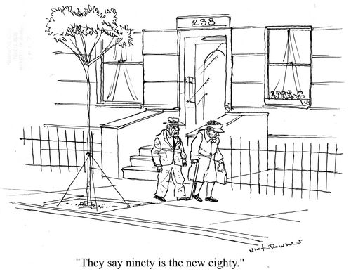 'They say ninety is the new eighty.'