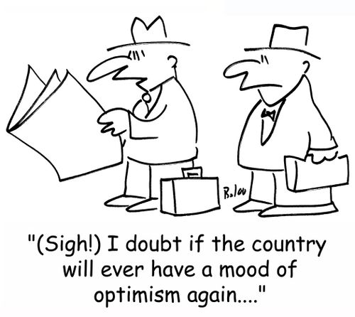 '(Sigh!) I doubt if the country will ever have a mood of optimism again....'