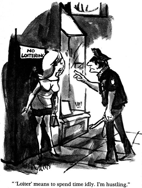 'Loiter' means to spend time idly. I'm hustling.