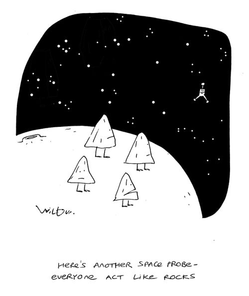 'Here's another space probe - everone act like rocks.'