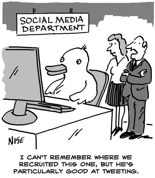 "I can't remember where we recruited this one, but he's particularly good at tweeting."