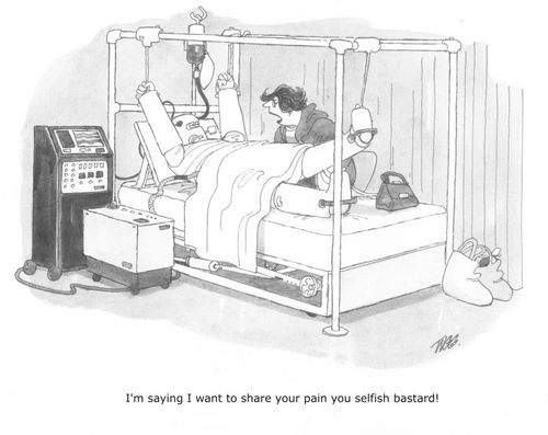'I'm saying I want to share your pain you selfish bastard.'