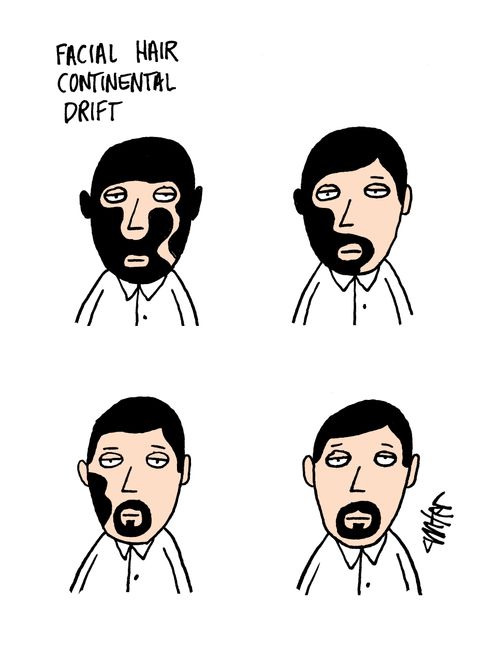 Facial hair continental drift.