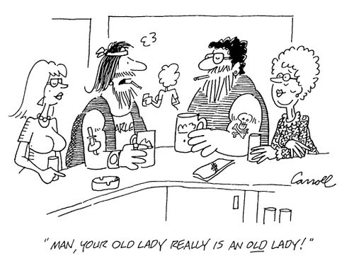 "Man, your old lady really is an old lady"