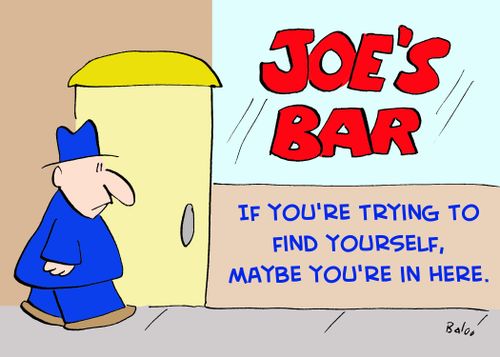 Joe's Bar - if you're trying to find yourself, maybe you're in here.