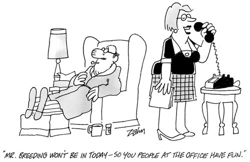 'Mr. Breeding won't be in today - so you people at the office have fun.'