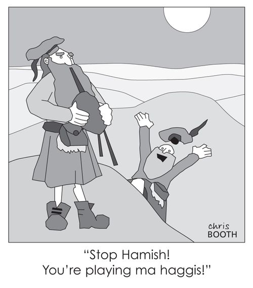 'Stop Hamish! You're playing ma haggis!'