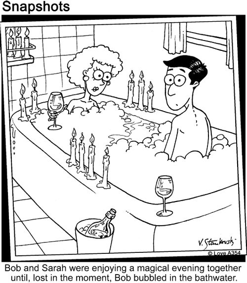 Bob and Sarah were enjoying a magical evening together until, lost in the moment, Bob bubbled in the bathwater.