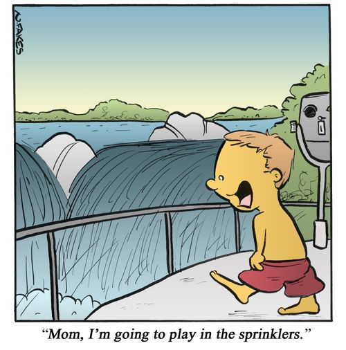 'Mom, I'm going to play in the sprinklers.'