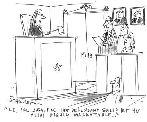 'We, the jury, find the defendant guilty, but his alibi highly marketable...'