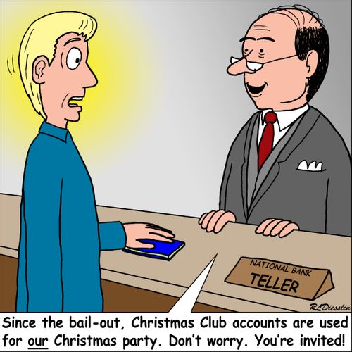 "Since the bail-out, Christmas Club accounts are used for our Christmas party. Don't worry. You're invited!"