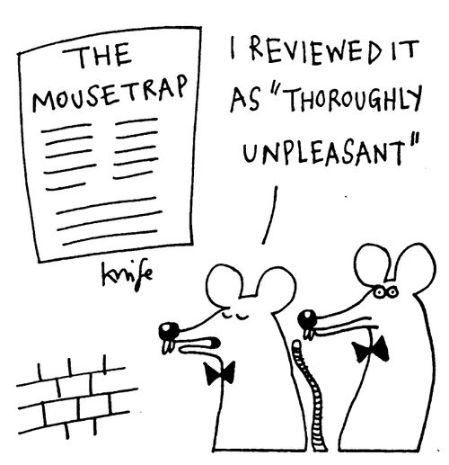 The Mousetrap 'I reviewed it as "Thoroughly unpleasant".'