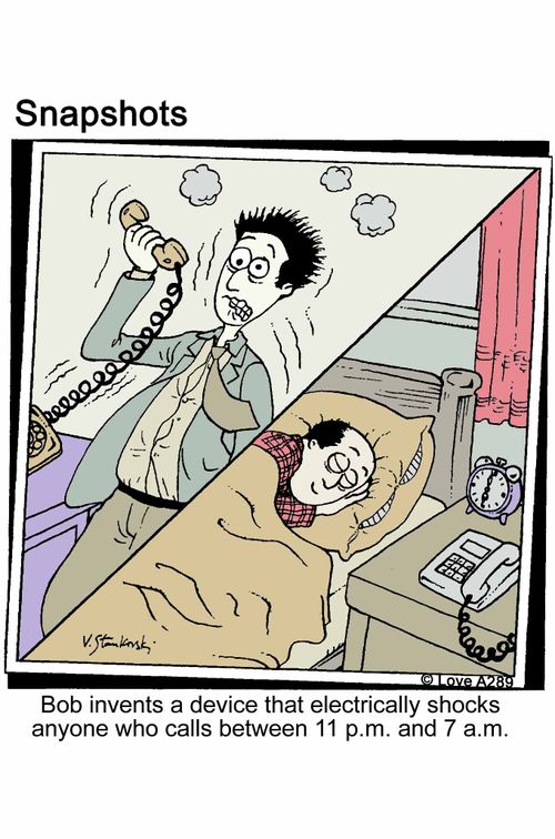 Bob invents a device that electrically shocks anyone who calls between 11 p.m. and 7 a.m.