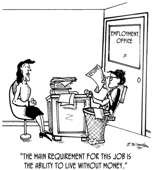 'The main requirement for this job is the ability to live without money.'