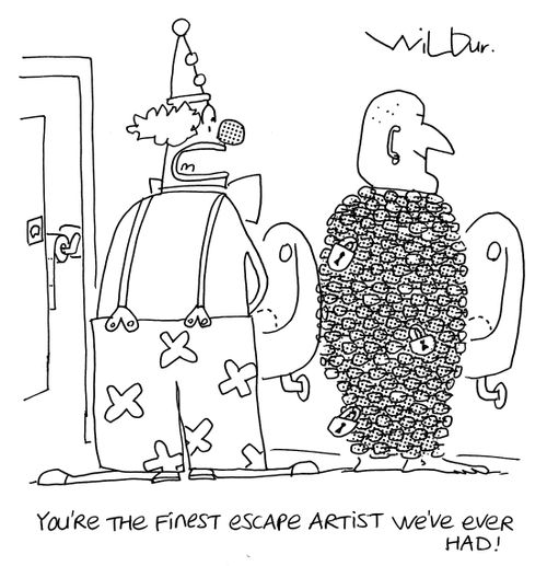 'You're the finest escape artist we've ever had.'