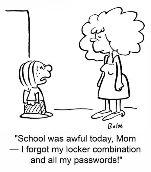 'School was awful today, Mom -- I forgot my locker combination and all my passwords!'